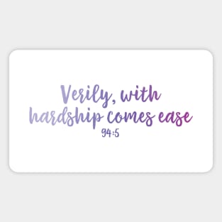 Verily, with hardship comes ease Magnet